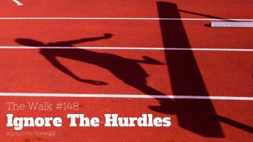 WLK148: Ignore The Hurdles