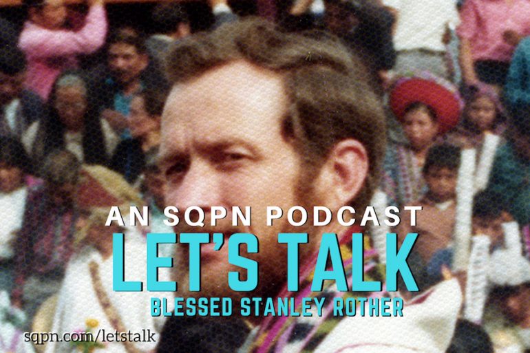 LTK015: Let’s Talk about Bl. Stanley Rother