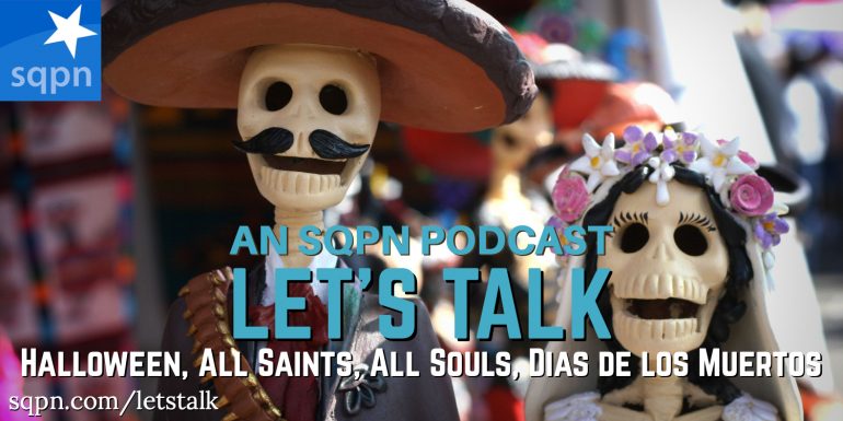LTK023: Let’s Talk about the Day of the Dead and All Souls Day