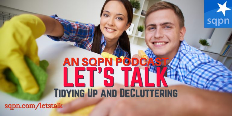 LTK034: Let’s Talk about Tidying Up and De-Cluttering