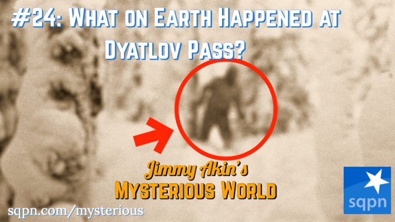 MYS024: What on Earth Happened at Dyatlov Pass?