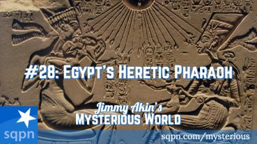 MYS028: The Mystery of Egypt’s Heretic Pharaoh