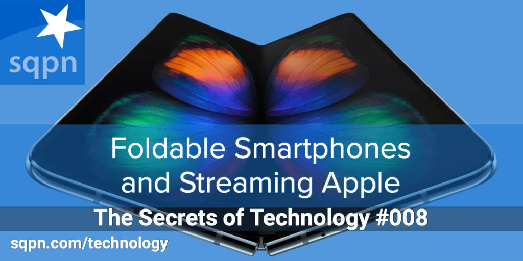 Foldable Smartphones and Streaming Apple
