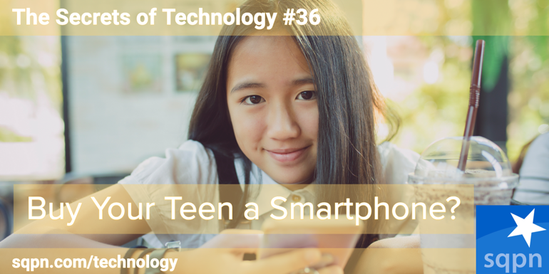 Buy Your Teen A Smartphone?