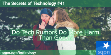 Do Tech Rumors Do More Harm Than Good?