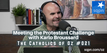 Meeting the Protestant Challenge with Karlo Broussard