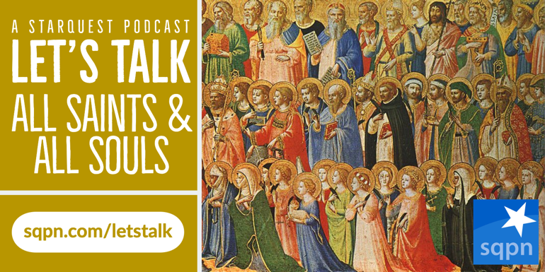 Let’s Talk about All Saints & All Souls