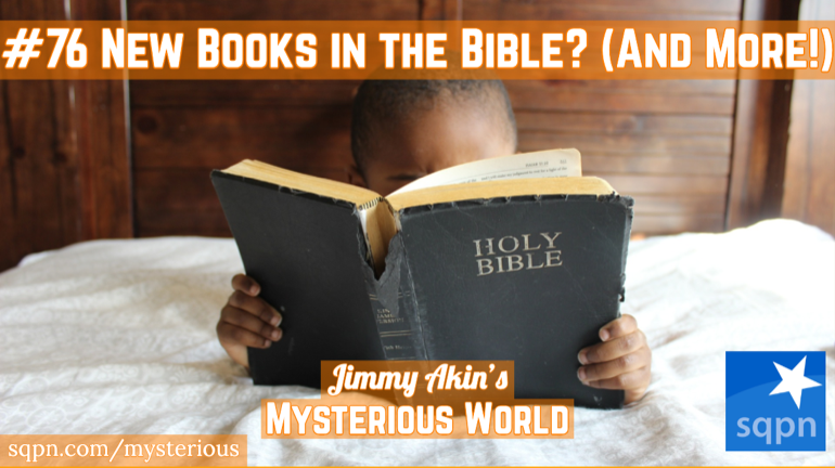 New Books in the Bible? (& More Weird Questions)