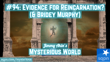 Evidence for Reincarnation? (& Bridey Murphy)