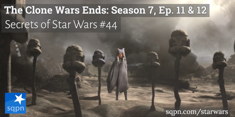The Clone Wars Ends: Season 7, Ep. 11 & 12