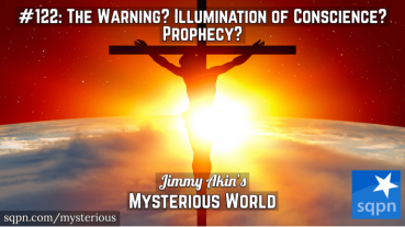 The Warning? The Illumination of Conscience? (Catholic Prophecy?)