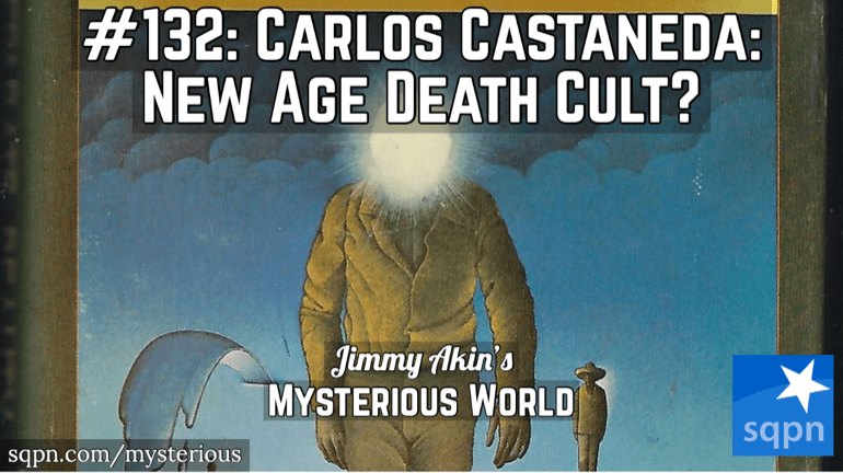 Carlos Castaneda: Godfather of the New Age (Death Cult?)