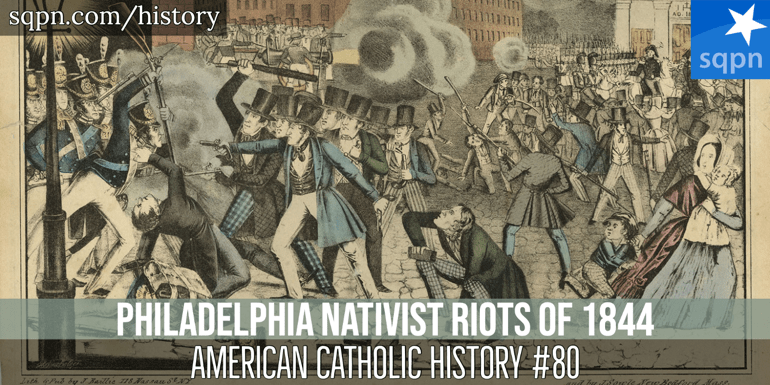 The Philadelphia Nativist Riots of 1844