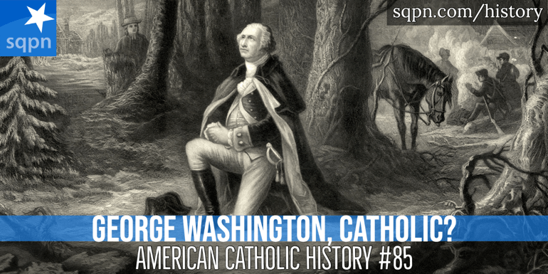 George Washington, Catholic?