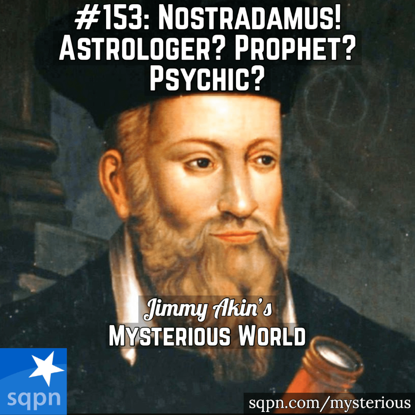 Nostradamus (Astrologer? Prophet? Psychic?)
