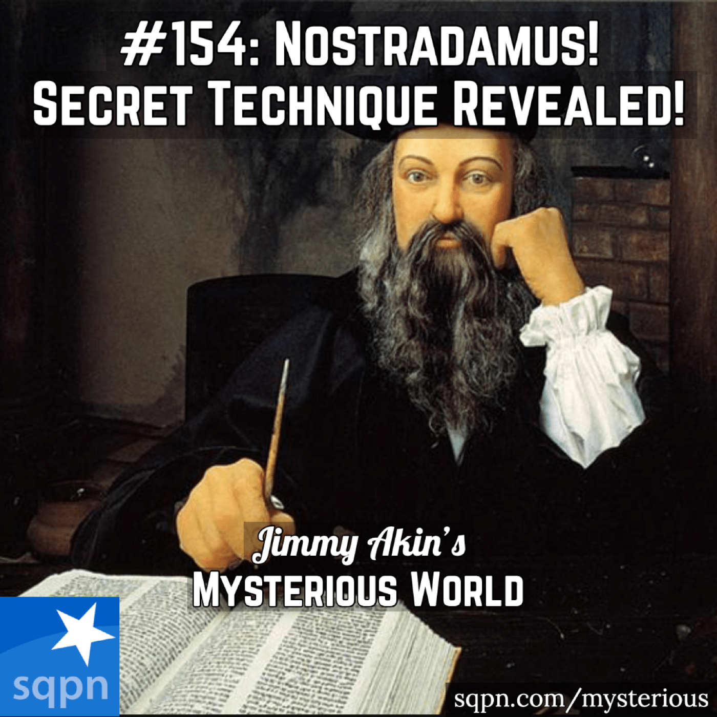 Nostradamus! (His Secret Technique Revealed! Astrologer? Prophet? Psychic?)