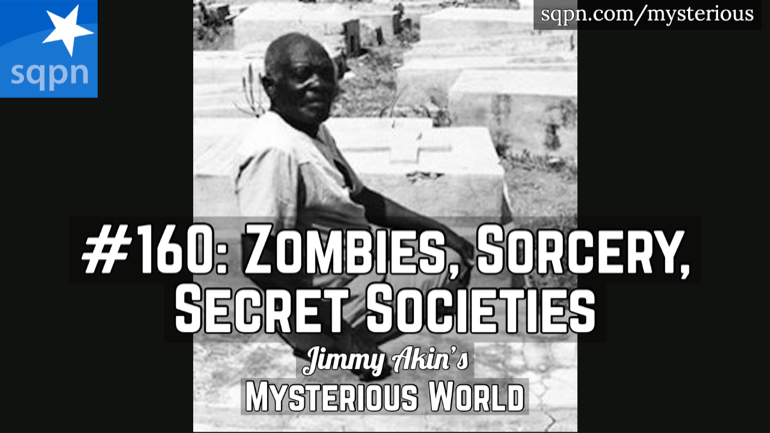 Zombies, Sorcery, and Secret Societies! (Haitian Zombies)