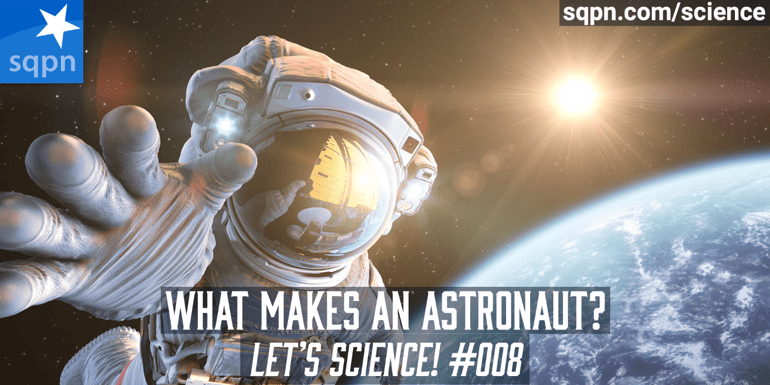 What Makes An Astronaut?