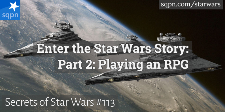 Enter the Star Wars Story: Part 2, Playing an RPG