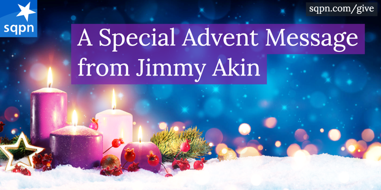 A Special Advent Message from Jimmy Akin