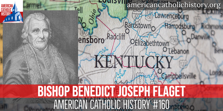 Bishop Benedict Joseph Flaget