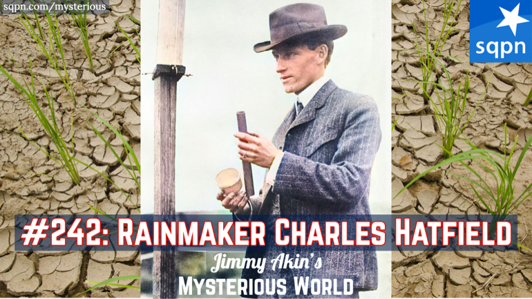 Rainmaker Charles Hatfield (San Diego Flood!)