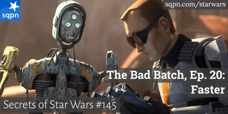 The Bad Batch – Ep. 20: Faster