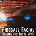 Fireball Facial