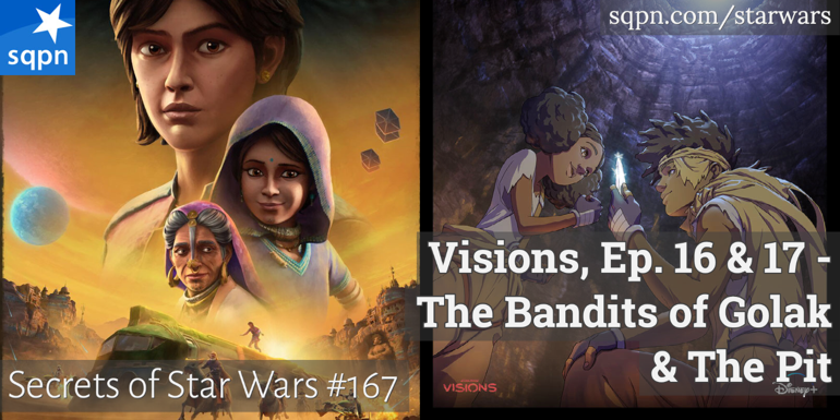 Visions, Ep. 16 & 17 – The Bandits of Golak & The Pit
