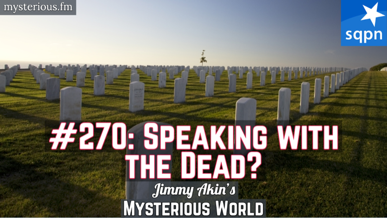 Speaking with the Dead? (Visions, Apparitions, Saints, Spirits, Ghosts, Prayer, Intercession, Mediums, Seances, Necromancy)