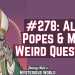 Alien Popes and More Weird Questions!