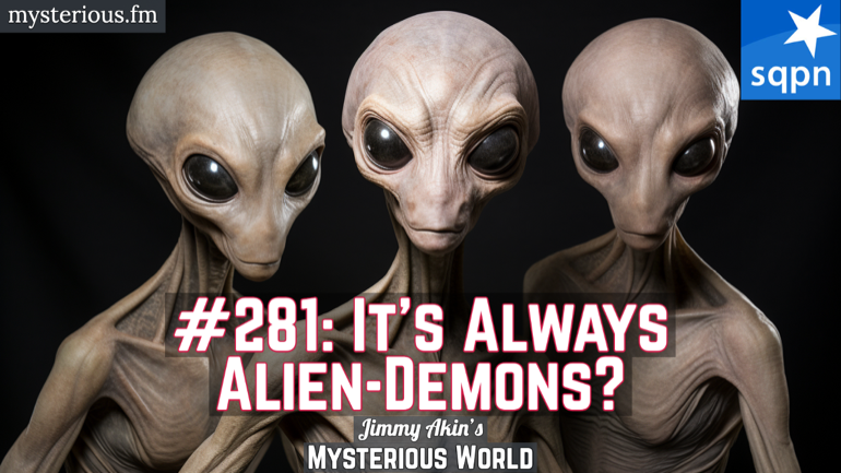 It’s Always Alien-Demons? (UFOs, Extraterrestrials, Demonology)