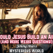 Could Jesus Build an Airplane? Balaam’s Donkey, Asmodeus, Ed and Lorraine Warren, & More Weird Questions