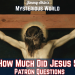 How Much Did Jesus Suffer? (& More Patrons’ Questions)