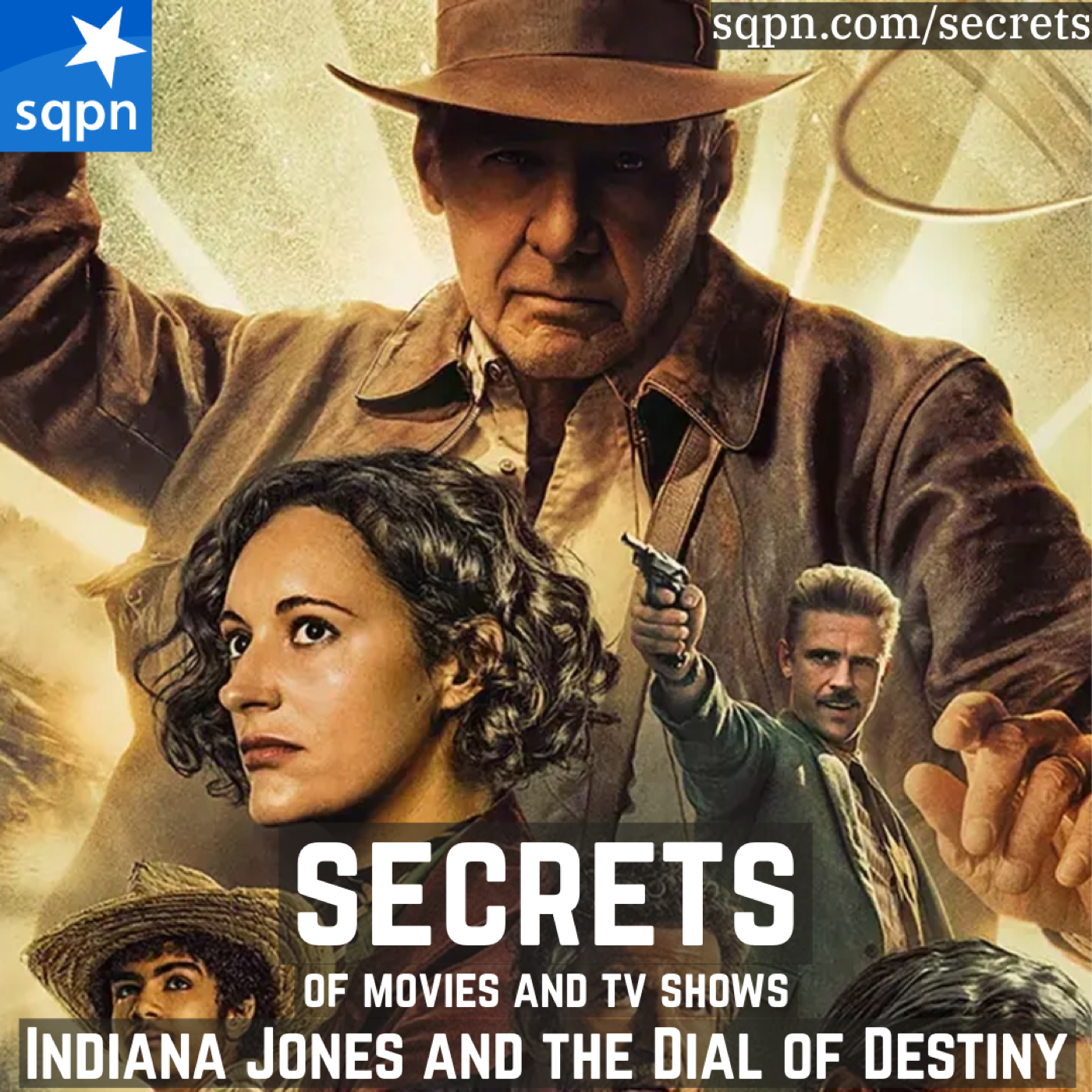 The Secrets of Indiana Jones and the Dial of Destiny