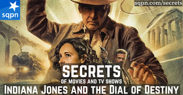 The Secrets of Indiana Jones and the Dial of Destiny