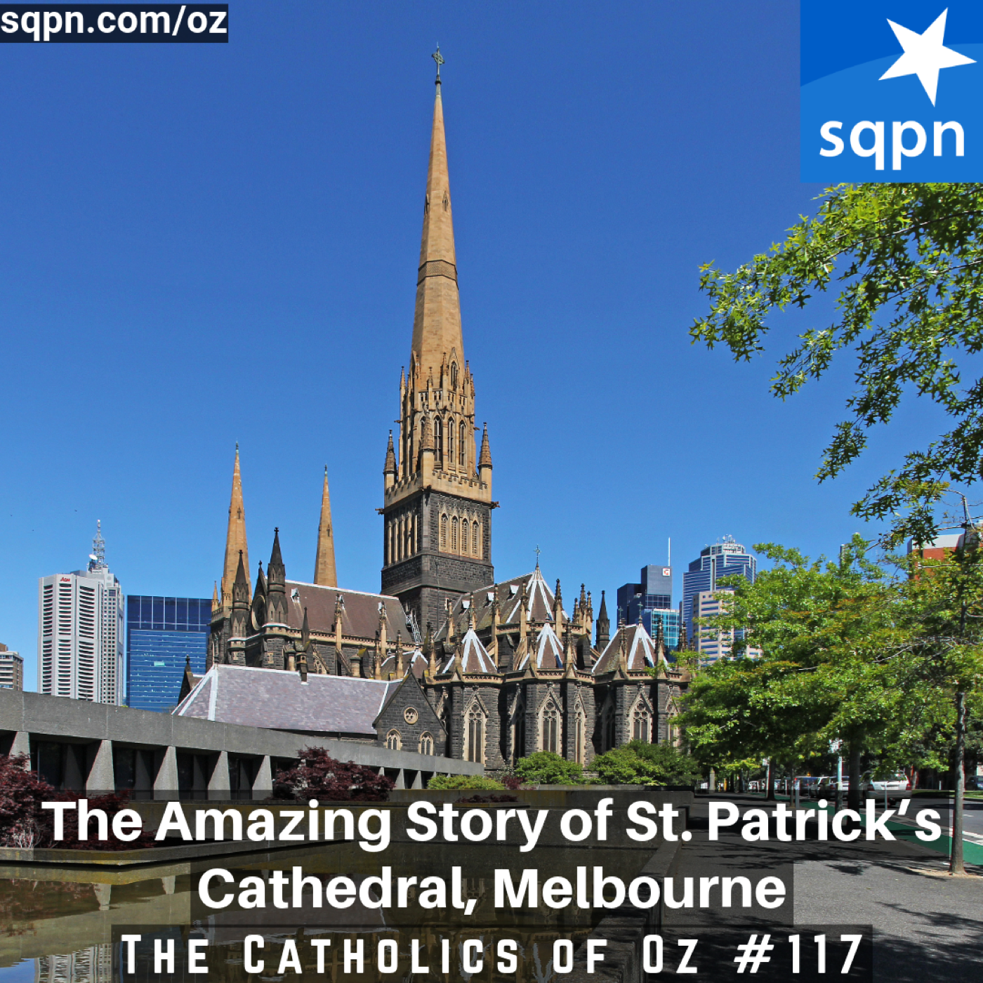 The Amazing Story of St. Patrick’s Cathedral, Melbourne