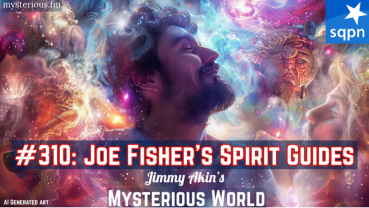 Joe Fisher’s Spirit Guides (Guides, Mediumship, Channeling, Siren Call of the Hungry Ghosts)