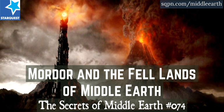 Mordor and the Fell Lands of Middle Earth