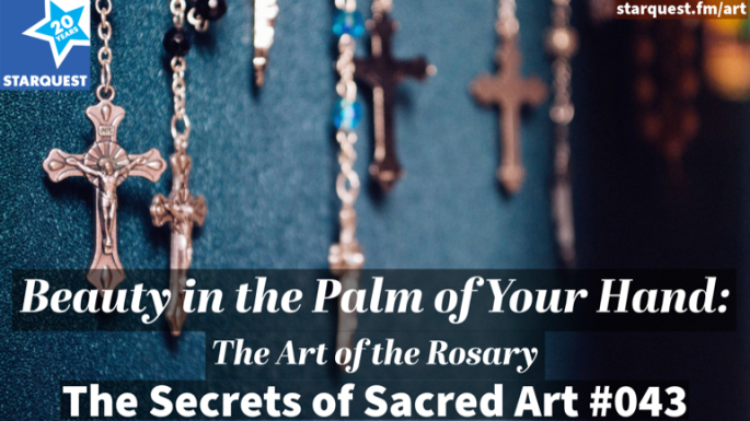Beauty in the Palm of Your Hand: The Art of the Rosary
