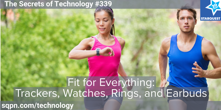 Fit for Everything: Trackers, Watches, Rings, and Earbuds