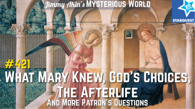 What Mary Knew; God’s Choices; Autism & Names in Afterlife; & More